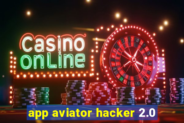 app aviator hacker 2.0